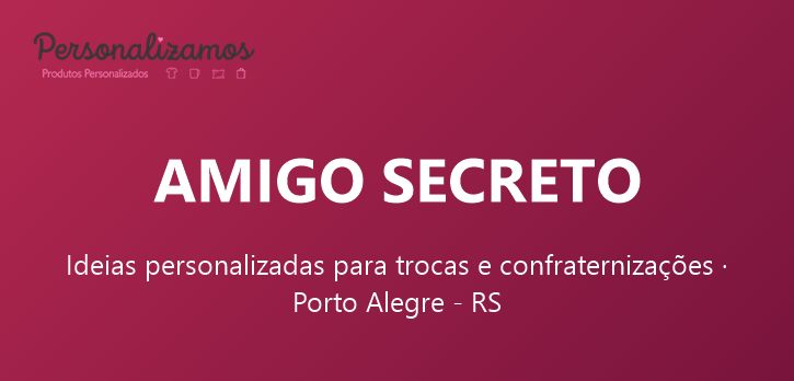 Amigo Secreto Porto Alegre - RS