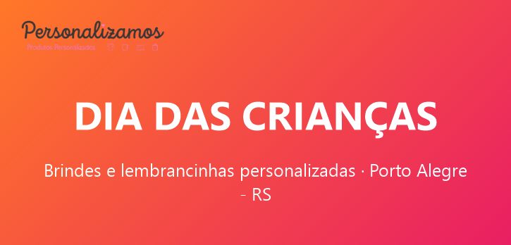 Dia das Crianças Porto Alegre - RS